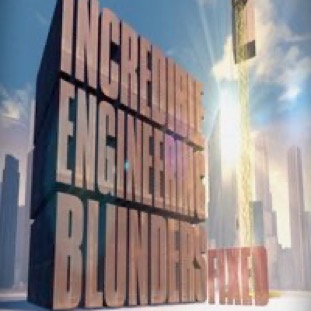 Incredible Engineering Blunders Fixed